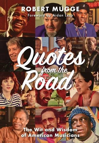 Quotes from the Road: The Wit and Wisdom of American Musicians