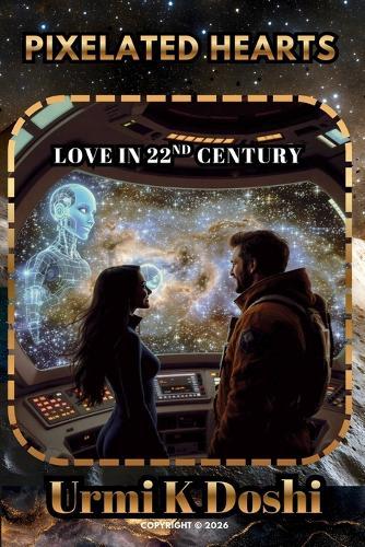 Pixelated Hearts: Love in 22nd Century