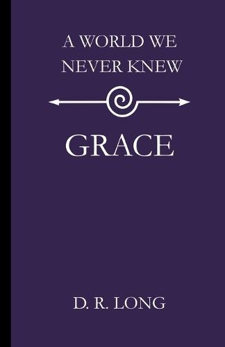 A World We Never Knew: Grace