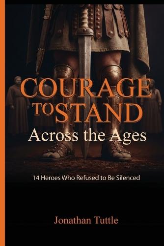 Courage to Stand: Across the Ages