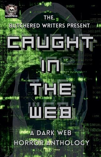 The Butchered Writers Present: Caught In The Web