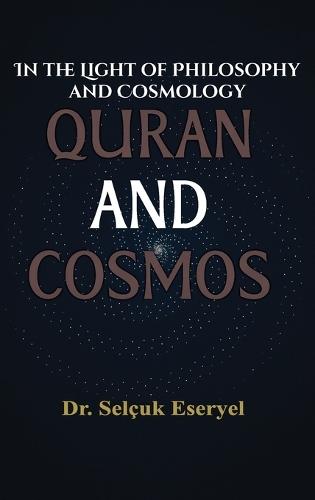 Quran and Cosmos: In the Light of Philosophy and Cosmology