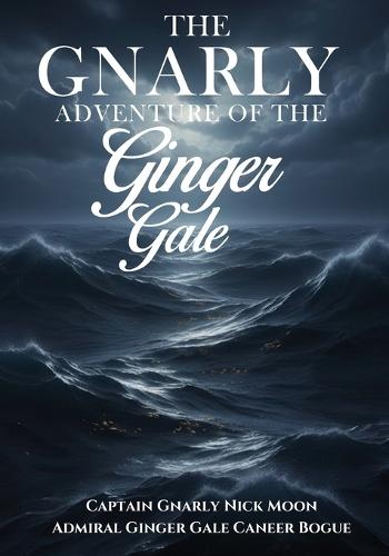 The Gnarly Adventure of the Ginger Gale