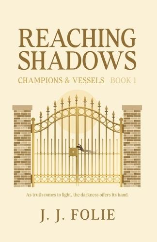 Reaching Shadows: Young-Adult Fantasy Series (Champions & Vessels, Book 1)