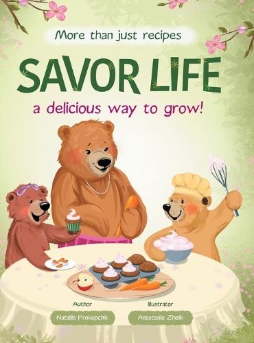 Savor Life. Spring: A Delicious Way To Grow