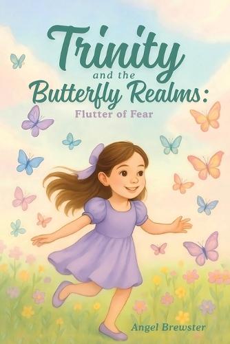 Trinity and the Butterfly Realms: Flutter of Fear