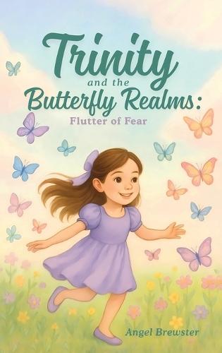 Trinity and the Butterfly Realms: Flutter of Fear