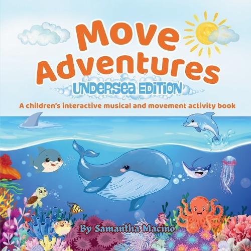 Undersea Edition: A children's interactive musical and movement activity book
