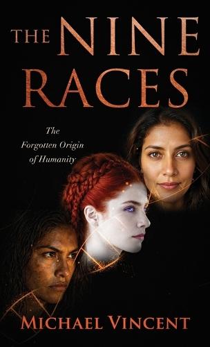 The Nine Races: The Forgotten Origin of Humanity