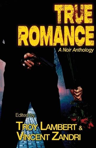 True Romance: A Noir Anthology