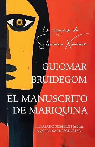 El Manuscrito de Mariquina: Las crónicas de Saturnino Ximénez