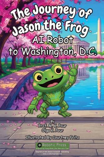 The Journey of Jason the Frog(TM) AI Robot to Washington, D.C.