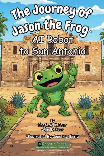 The Journey of Jason the Frog AI Robot to San Antonio