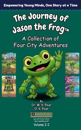 The Journey of Jason the Frog(TM): A Collection of Four City Adventures (Volume I-I)