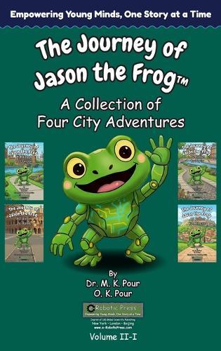 The Journey of Jason the Frog(TM): A Collection of Four City Adventures (Volume II-I)