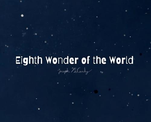 Eighth Wonder of the World