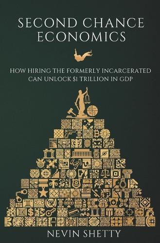 Second Chance Economics: How Hiring The Formerly Incarcerated Can Unlock $1 Trillion in GDP