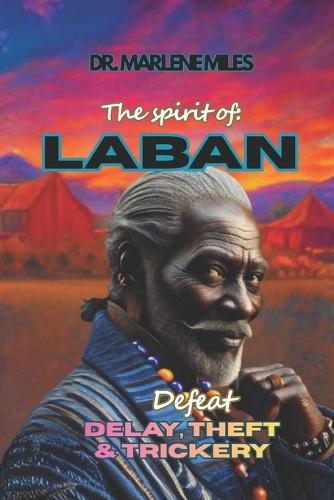Laban: Defeat: DELAY, THEFT, TRICKERY