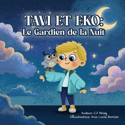Tavi et Eko: Le Gardien de la Nuit: Une Aventure Magique Sous les Étoiles