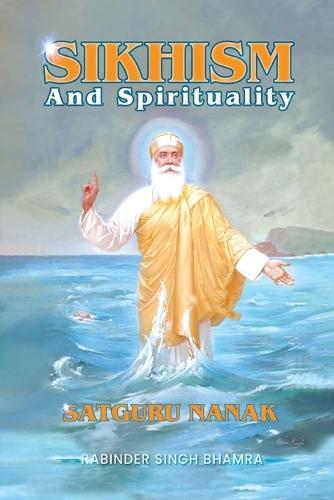 Sikhism: And Spirituality