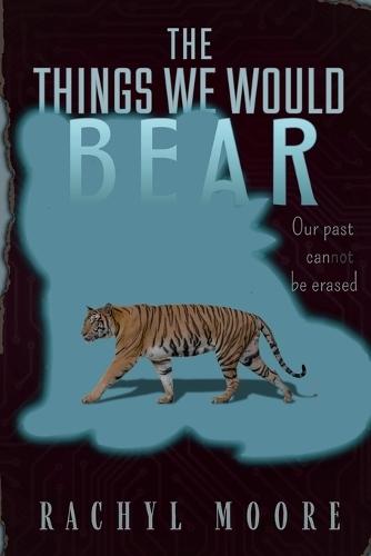 The Things We Would Bear