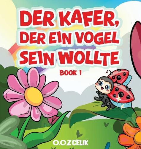 Der Käfer, der ein Vogel sein wollte