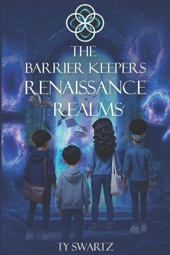 The Barrier Keepers: Renaissance Realms