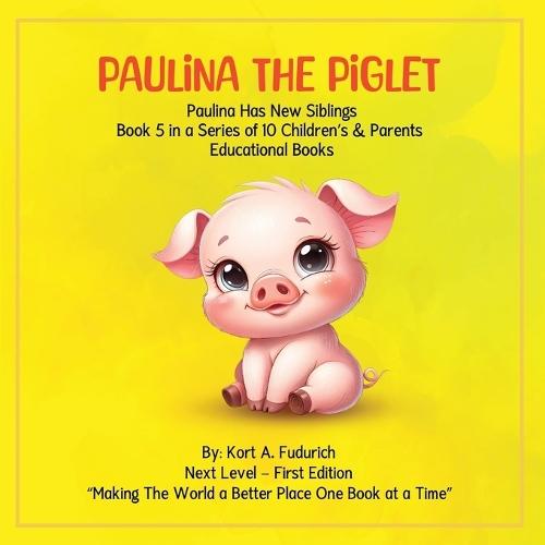 Paulina The Piglet: Paulina Has New Siblings: Book 5
