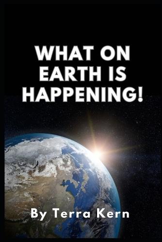 What On Earth is Happening!