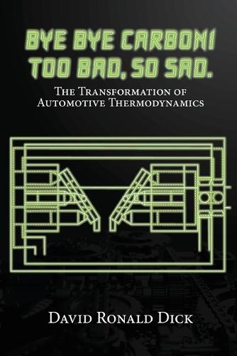 Bye-Bye Carbon! Too Bad, So Sad.: The Transformation of Automotive Thermodynamics