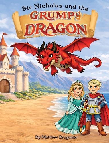 Sir Nicholas and the Grumpy Dragon