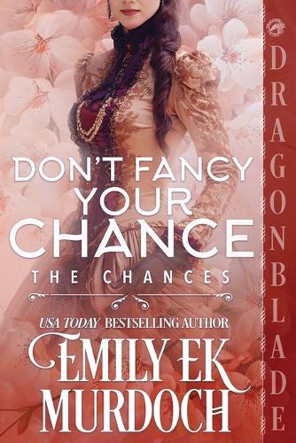 Don't Fancy Your Chance: A Regency Historical Romance