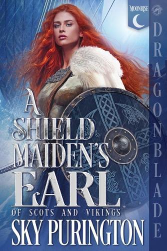 A Shield Maiden's Earl: A Scottish Fantasy Historical Romance