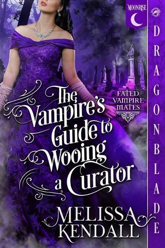 The Vampire's Guide to Wooing a Curator: A Historical Fantasy Romance