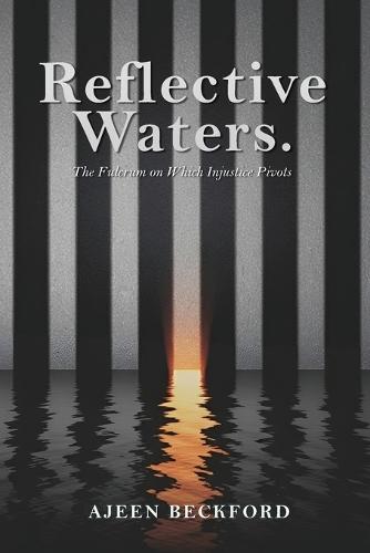 Reflective Waters: The Fulcrum on Which Injustice Pivots