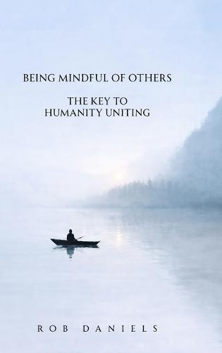 Being Mindful of Others: The Key to Humanity Uniting
