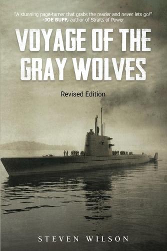 Voyage of the Gray Wolves: (Revised Edition)