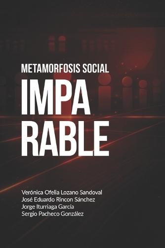 Imparable: Metamorfosis social