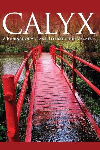Calyx: A Journal of Art and Literature by Women+ Vol. 35 No. 3