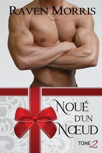 Noué d'un Noeud, Tome Deux