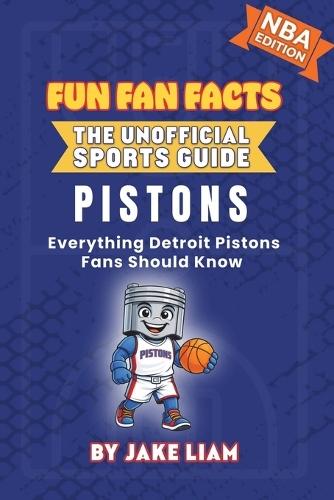 Detroit Pistons Basketball Book for Kids: Everything Detroit Pistons Fans Should Know