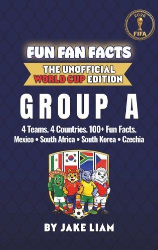 World Cup 2026 Group A Soccer Book for Kids: The Complete Group A Collection: Mexico, South Korea, South Africa and Czechia World Cup 2026