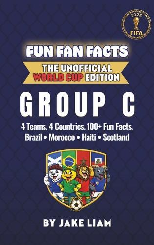 World Cup 2026 Group C Soccer Book for Kids: The Complete Group C Collection: Brazil, Morocco, Scotland and Haiti World Cup 2026
