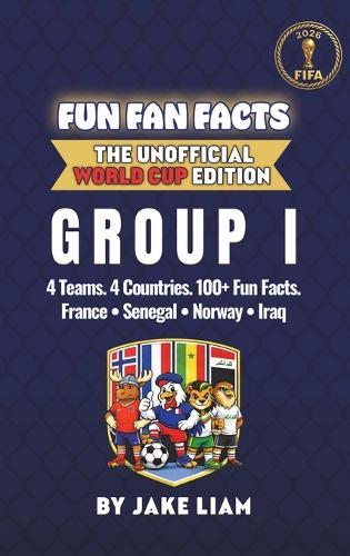 World Cup 2026 Group I Soccer Book for Kids: The Complete Group I Collection: France, Senegal, Norway and Iraq World Cup 2026
