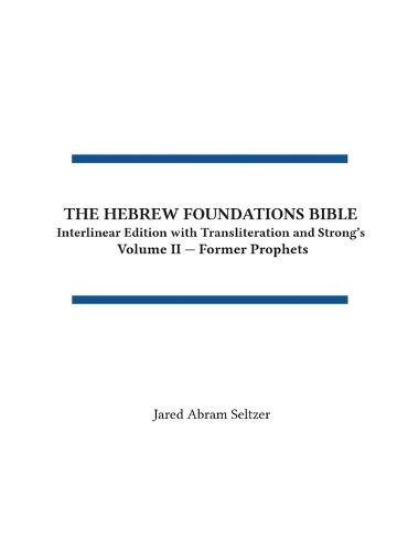 The Hebrew Foundations Bible: Interlinear Edition with Transliteration and Strong's