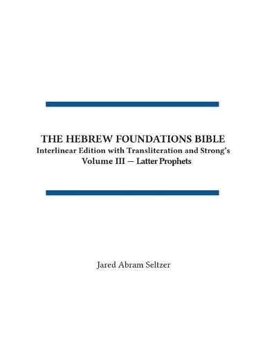 The Hebrew Foundations Bible: Interlinear Edition with Transliteration and Strong's