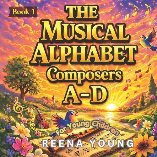 The Musical Alphabet: Book 1 Composers A - D