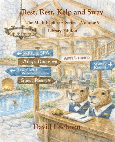 Rest, Rest, Kelp, and Sway - Library Edition: The Math Explorers Series, Volume 9