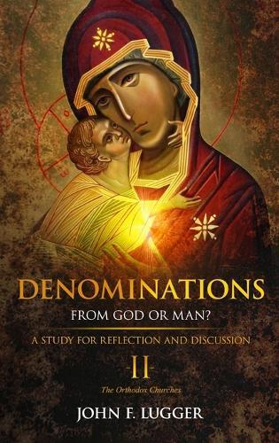 Denominations II: A Study of the Orthodox Churches
