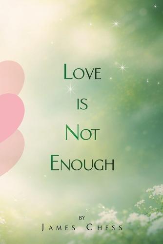 Love Is Not Enough